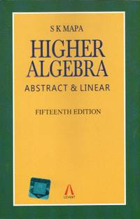 Higher Algebra: Abstract and Linear, 15th Edition