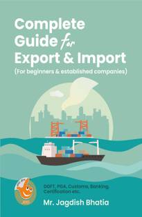 Complete Guide for Export & Import for Beginners & established Companies (DGFT, PGA, Customs, Banking, Certification etc.)