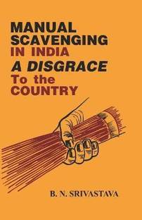 Manual Scavenging in India First  Edition