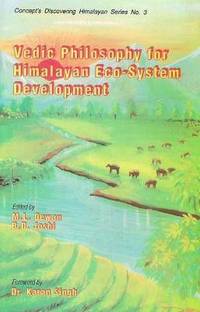 Vedic Philosophy for Himalayan Eco-System Development First  Edition