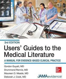 Users' Guides to the Medical Literature: A Manual for Evidence-Based Clinical Practice, 3E