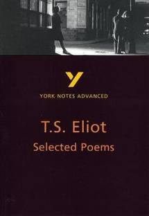 Selected Poems of T S Eliot (York Notes Advanced) English Literature Study Guide - for 2025, 2026 exams