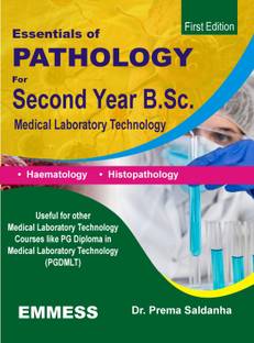 Essentials of Pathology for Second Year B.Sc Medical Laboratory Technology - Useful for other Medical Laboratory Technology Courses like PG Diploma in Medical Laboratory Technology (PGDMLT)