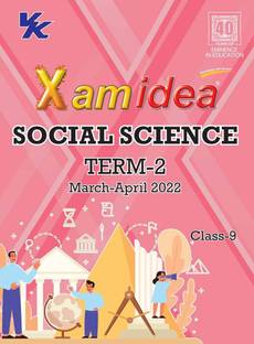 Xam idea Class 9 Social Science Book For CBSE Term 2 Exam (2021-2022) With New Pattern Including BasicConcepts, NCERT Questions and Practice Questions