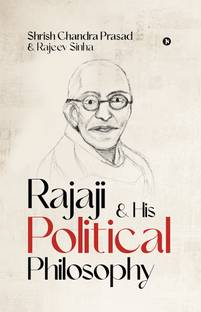 Rajaji & His Political Philosophy