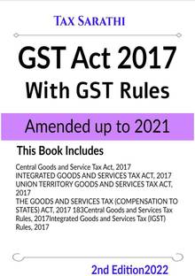 GST एक्ट 2017 विथ GST रुल्स अमेंडेड अप टू 2021 | 2nd एडिशन 2022