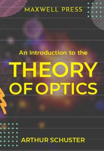 An Introduction to the Theory of Optics