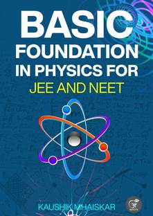 Basic foundation in Physics for JEE and NEET