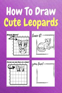 How To Draw Cute Leopards  - A Step by Step Coloring and Activity Book for Kids to Learn to Draw Cool Leopards