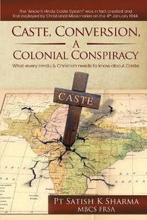 Caste, Conversion, A Colonial Conspiracy