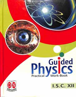 Guided Physics Practical Workbook ISC Class 12