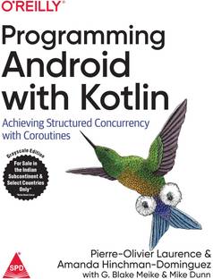 Programming Android with Kotlin: Achieving Structured Concurrency with Coroutines (Grayscale Indian Edition)