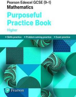 Pearson Edexcel GCSE (9-1) Mathematics: Purposeful Practice Book - Higher