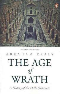 The Age of Wrath  - A History of the Delhi Sultanate