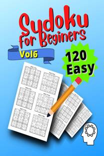 120 Easy Sudoku for Beginners Vol 6  - Vol 6