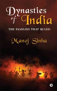 Dynasties of India  - The Families That Ruled