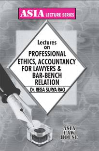 Lectures on Professional Ethics, Accountancy for Lawyers & Bar-Bench Relation