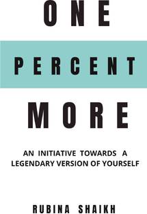 One Percent More  - An initiative towards a legendary version of yourself