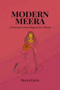 Modern Meera  - A Starseed returning to her planet