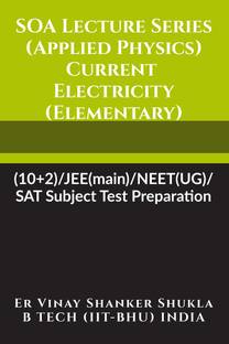 SOA Lecture Series (Applied Physics) Current Electricity (Elementary)  - (10+2)/JEE(main)/NEET(UG)/SAT Subject Test Preparation