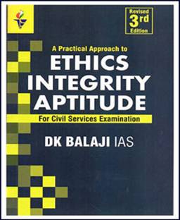 Ethics Integrity & Aptitude Revised 3th Edition By Dk Balaji, IAS
"