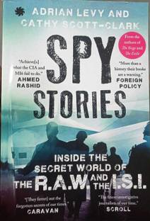 Spy Stories (Inside The Secret World Of The R.A.W. And The I.S.I.)