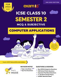 Exam18 ICSE Computer Applications Semester 2 Class 10, MCQ & Subjective Revision Book, March 2022 Exams