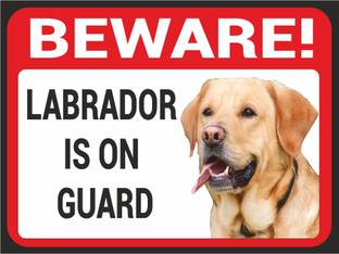 CREATIVE ADVERTISERS BEWARE OF LABRADOR Emergency Sign