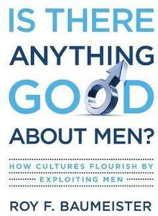 Is There Anything Good About Men?