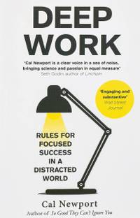 DEEP WORK : Cal Newport
