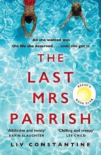 The Last Mrs Parrish  - All She Wanted Was the Life She Deserved ?Until She Got It