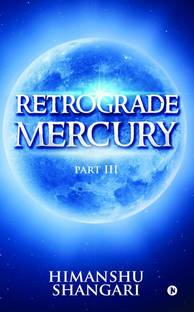 Retrograde Mercury (Part III)