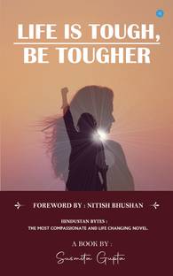 Life is Tough, Be Tougher