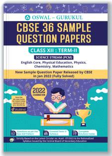 Oswal - Gurukul 36 Sample Question Papers Science (Pcm) Cbse Class 12 Term II Exam 2022  - : Solved New SQP Pattern (Physics, Chemistry, Maths, English Core, Physical Education)