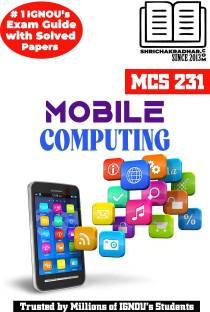 IGNOU MCS 231 Help Book Mobile Computing IGNOU Study Notes For Exam Preparations With Solved Previous Year Papers (Revised Syllabus) IGNOU MCA 4th Semester New Syllabus IGNOU Master Of Computer Applications 2nd Year
