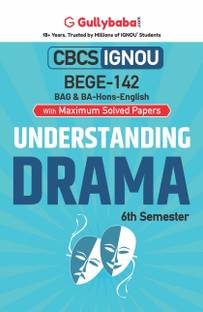 Gullybaba IGNOU 6th Semester CBCS BAG & BA Honours (Latest Edition) BEGE-142 Understanding Drama in English Help Book with Solved Sample and Guess Papers with Important Study Material
