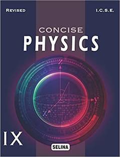 Selina ICSE Concise Physics For Class 9 (Examination 2022-2023)