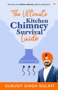 The Ultimate Kitchen Chimney Survival Guide: Don't Buy Your Kitchen Chimney Without Reading This Guide