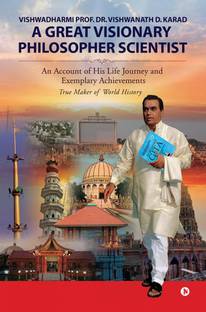Vishwadharmi Prof. Dr. Vishwanath D. Karad – A Great Visionary Philosopher Scientist