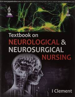 Textbook on Neurological & Neurosurgical Nursing  - Textbook on Neurological & Neurosurgical Nursing 1st  Edition