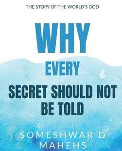 Why Every Secret Should Not Be Told?