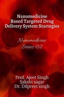 Nanomedicine Based Targeted Drug Delivery System Strategies