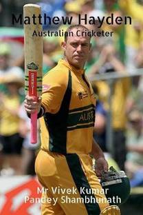 Matthew Hayden  - Australian Cricketer