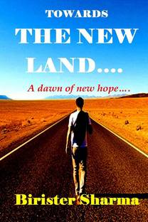 TOWARDS THE NEW LAND….