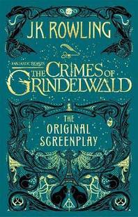 Fantastic Beasts: The Crimes of Grindelwald - The Original Screenplay