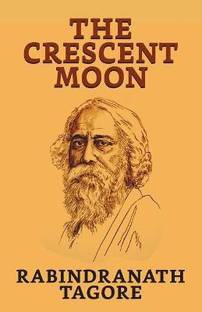 The Crescent Moon  - Tagore Rabindranath The Crescent Moon