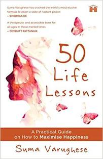 50 Life Lessons: A Practical Guide on How to Maximise Happiness