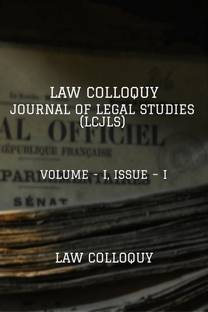 LAW COLLOQUY JOURNAL OF LEGAL STUDIES, VOLUME - I, ISSUE - I