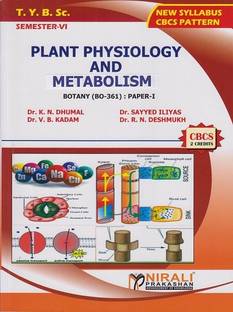 PLANT PHYSIOLOGY AND METABOLISM : Botany (BO-361) Paper 1 (Third Year TYBSc Semester 6)