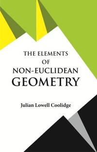 The Elements of Non-Euclidean Geometry